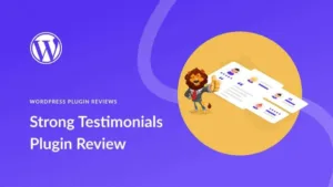 Strong Testimonials插件评测：综合分析主要功能、优点、定价、利弊等-myforexstore