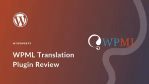 WPML插件使用评测：主要功能、使用方法和替代方案-myforexstore